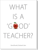 What Is a Good Teacher?