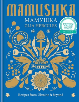 Hercules, Olia. Mamoushka - Recipes from Ukraine & beyond. Octopus Publishing Ltd., 2015.
