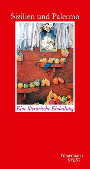 Bürgi, Katharina (Hrsg.). Sizilien und Palermo - Eine literarische Einladung. Wagenbach Klaus GmbH, 2018.