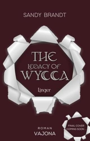 Brandt, Sandy. THE LEGACY OF WYCCA: Linger (WYCCA-Reihe 2) - Enemies-to-Lovers. Brutale Menschenjagd.. VAJONA Verlag, 2025.