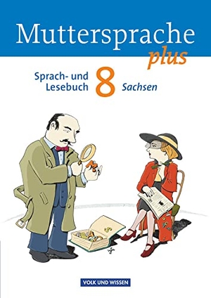 Amm, Veronika / Frentz, Hartmut et al. Muttersprache plus 8. Schuljahr Schülerbuch. Volk u. Wissen Vlg GmbH, 2012.