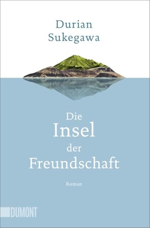 Sukegawa, Durian. Die Insel der Freundschaft - Roman. DuMont Buchverlag GmbH, 2018.