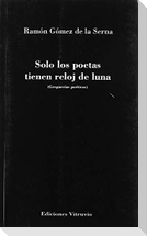 Solo los poetas tienen reloj de luna