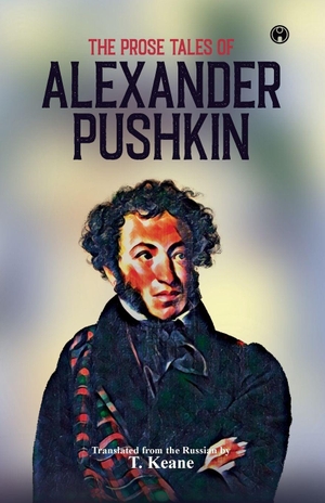Pushkin, Alexander. The Prose Tales of Alexander Pushkin. Insight Publica, 2020.