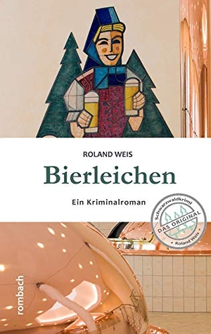 Weis, Roland. Bierleichen. Rombach Verlag KG, 2016.