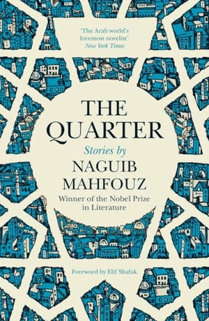 Mahfouz, Naguib. The Quarter. Saqi Books, 2019.