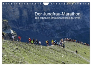 Eppele, Klaus. Der Jungfrau-Marathon (Wandkalender 2024 DIN A4 quer), CALVENDO Monatskalender - Die schönste Marathonstrecke der Welt. Calvendo Verlag, 2023.