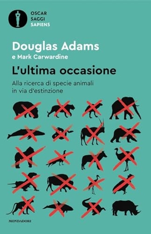 Adams, Douglas / Mark Carwardine. L' ultima occasione. Alla ricerca di specie animali in via d'estinzione. Mondadori, 2025.