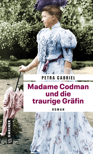 Gabriel, Petra. Madame Codman und die traurige Gräfin - Roman. Gmeiner Verlag, 2023.