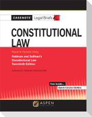 Casenote Legal Briefs for Constitutional Law Keyed to Sullivan and Feldman
