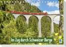 Im Zug durch Schweizer Berge (Tischkalender 2023 DIN A5 quer)