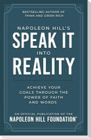 Napoleon Hill's Speak It Into Reality