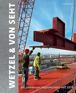 Bardua, Sven. Wetzel & von Seht - Ein Hamburger Ingenieurbüro seit 1876. Junius Verlag GmbH, 2026.
