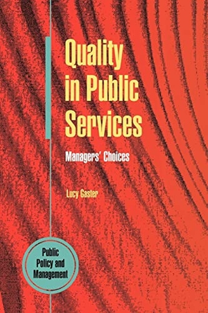 Gaster, Lucy / Gaster. Quality in Public Services - Managers' Choices.. McGraw-Hill, 1995.