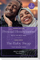 Pretend Honeymoon With The Best Man / The Baby Swap That Bound Them