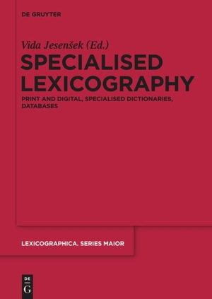 Jesen¿ek, Vida (Hrsg.). Specialised Lexicography - Print and Digital, Specialised Dictionaries, Databases. De Gruyter, 2013.