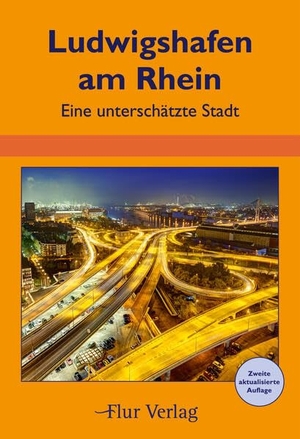 Beilharz, Alexandra. Ludwigshafen am Rhein - Eine unterschätzte Stadt. Flur Verlag, 2026.