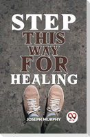 Step This Way For Healing