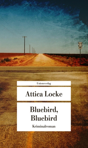 Locke, Attica. Bluebird, Bluebird - Kriminalroman. Unionsverlag, 2024.