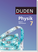 Duden Physik - Gymnasium Bayern 7. Jahrgangsstufe - Schülerbuch