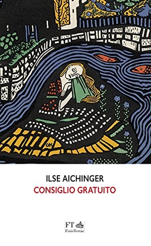 Aichinger, Ilse. Consiglio gratuito. , 2021.