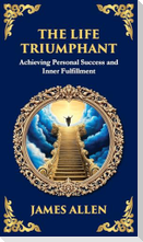 The Life Triumphant