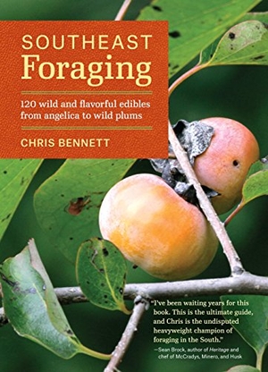 Bennett, Chris. Southeast Foraging - 120 Wild and Flavorful Edibles from Angelica to Wild Plums. Timber Press (OR), 2015.