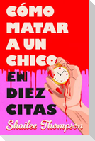 Cã3mo Matar a Un Chico En Diez Citas / How to Kill a Guy in Ten Dates