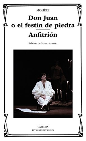 Molière / Mauro Armiño. Don Juan o El festín de piedra ; Anfitrión. Ediciones Cátedra, 2017.