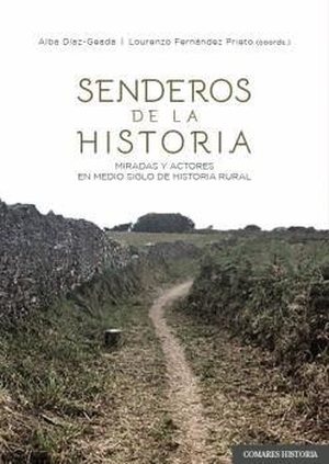 Fernández Prieto, Lourenzo / Alba Díaz-Geada. Senderos de la historia : miradas y actores en medio siglo de historia rural. DISTRIFORMA, 2021.