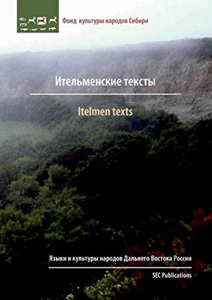 Kasten, Erich / Michael Dürr (Hrsg.). Itelmen texts. Verlag der Kulturstiftung Sibirien, 2015.