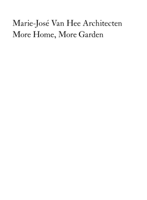 Marie-José Van Hee Architecten: More Home, More Garden - (mit Booklet in Deutsch). Quart Verlag Luzern, 2024.