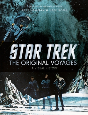 Newman, Kyle / Jeff Bond. Star Trek: The Original Voyages - A Visual History. Random House UK Ltd, 2026.
