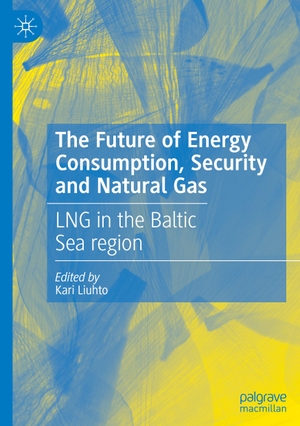 Liuhto, Kari (Hrsg.). The Future of Energy Consumption, Security and Natural Gas - LNG in the Baltic Sea region. Springer International Publishing, 2021.