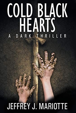 Mariotte, Jeffrey J. Cold Black Hearts. Wordfire Press, 2019.
