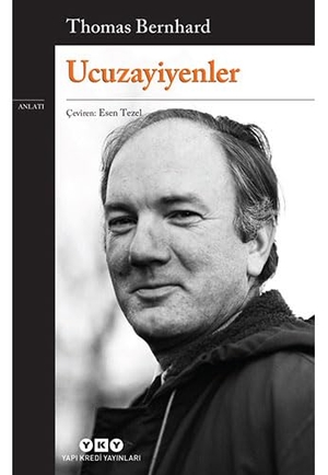 Bernhard, Thomas. Ucuzayiyenler. Yapi Kredi Yayinlari YKY, 2017.