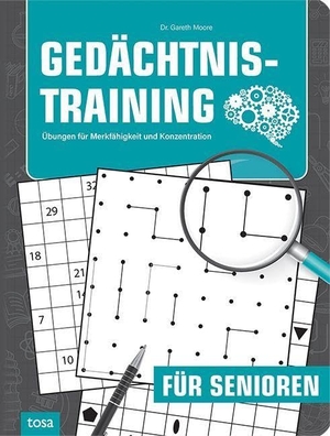 Moore, Gareth. Gedächtnistraining für Senioren - Übungen für Merkfähigkeit und Konzentration. tosa GmbH, 2024.