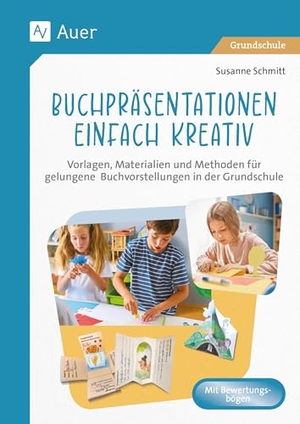 Schmitt, Susanne. Buchpräsentationen einfach kreativ - Vorlagen, Materialien und Methoden für gelungene Buchvorstellungen in der Grundschule (2. bis 4. Klasse). Auer Verlag i.d.AAP LW, 2025.