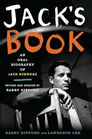 Gifford, Barry / Lawrence Lee. Jack's Book - An Oral Biography of Jack Kerouac. Penguin Publishing Group, 2012.