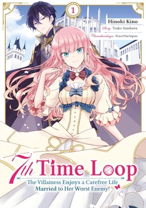 Amekawa, Touko. 7th Time Loop: The Villainess Enjoys a Carefree Life Married to Her Worst Enemy! (Manga), Band 01 (deutsche Ausgabe) - The Villainess Enjoys a Carefree Life Married to Her Worst Enemy!. Dokico, 2024.