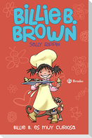 Billie B. Brown 4. Billie B. es muy curiosa