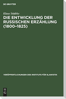 Die Entwicklung der Russischen Erzählung (1800¿1825)