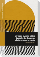 En torno a Jorge Volpi: la razón del discurso, el discurso de la razón