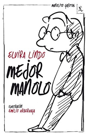 Lindo, Elvira. Mejor Manolo. Editorial Seix Barral, 2012.