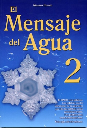 Emoto, Masaru. El Mensaje del Agua 2. Grupo Tomo, 2006.