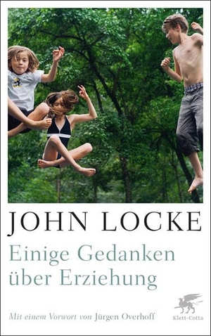 Locke, John. Einige Gedanken über Erziehung. Klett-Cotta Verlag, 2022.
