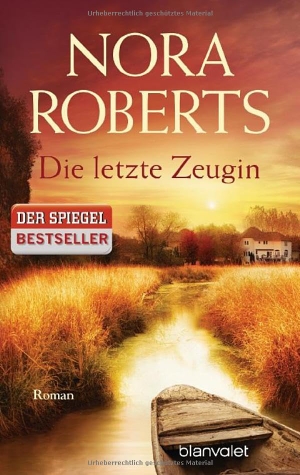 Roberts, Nora. Die letzte Zeugin. Blanvalet Taschenbuchverl, 2014.