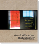 Aunt Alice Vs Bob Marley: