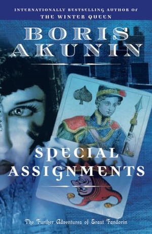 Akunin, Boris. Special Assignments - The Further Adventures of Erast Fandorin. Random House Publishing Group, 2008.