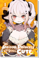 My Poison Princess Is Still Cute, Vol. 1